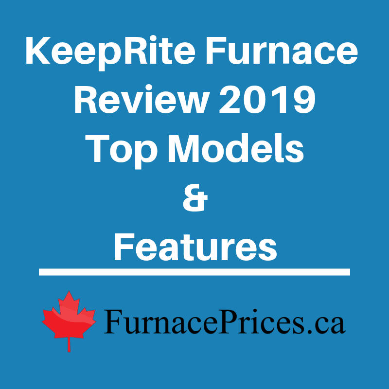 Kingston Gas Prices >> 2019 KeepRite Furnace Review, Model Comparison, Prices ... Kingston Gas Prices >> 2019 KeepRite Furnace Review, Model Comparison, Prices ...