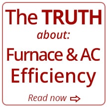 The Truth about Furnace & AC Efficiency - Read Now