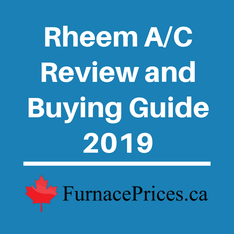 Rheem Air Conditioner Review and Buying Guide 2019 FurnacePrices.ca