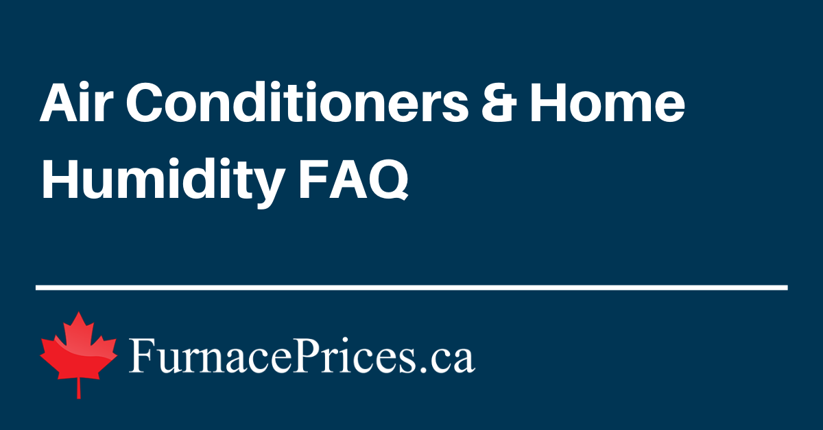 How Air Conditioners Impact Humidity in the Home FurnacePrices.ca