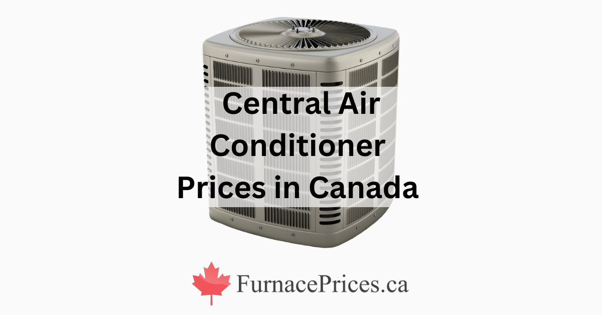 Central Air Conditioner Prices in Canada - FurnacePrices.ca