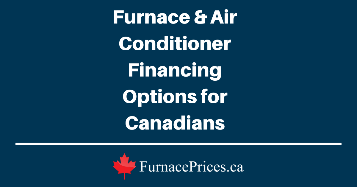 Furnace & Air Conditioner Financing Options for Canadians - FurnacePrices.ca