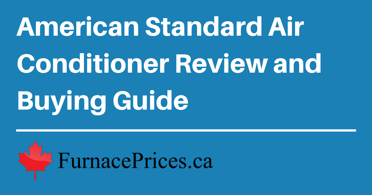 2021 American Standard Air Conditioner Review Prices