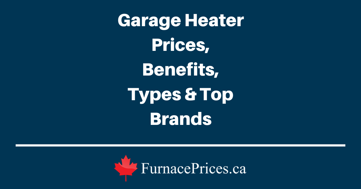 Garage Heater Prices, Benefits, Types & Top Brands