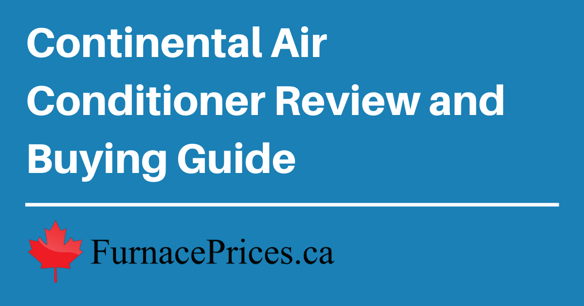 2023 Continental Air Conditioner Review & Prices FurnacePrices.ca