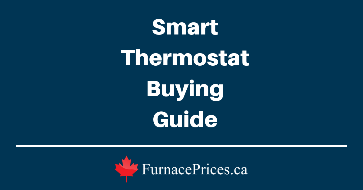 Smart Thermostat Buying Guide - FurnacePrices.ca