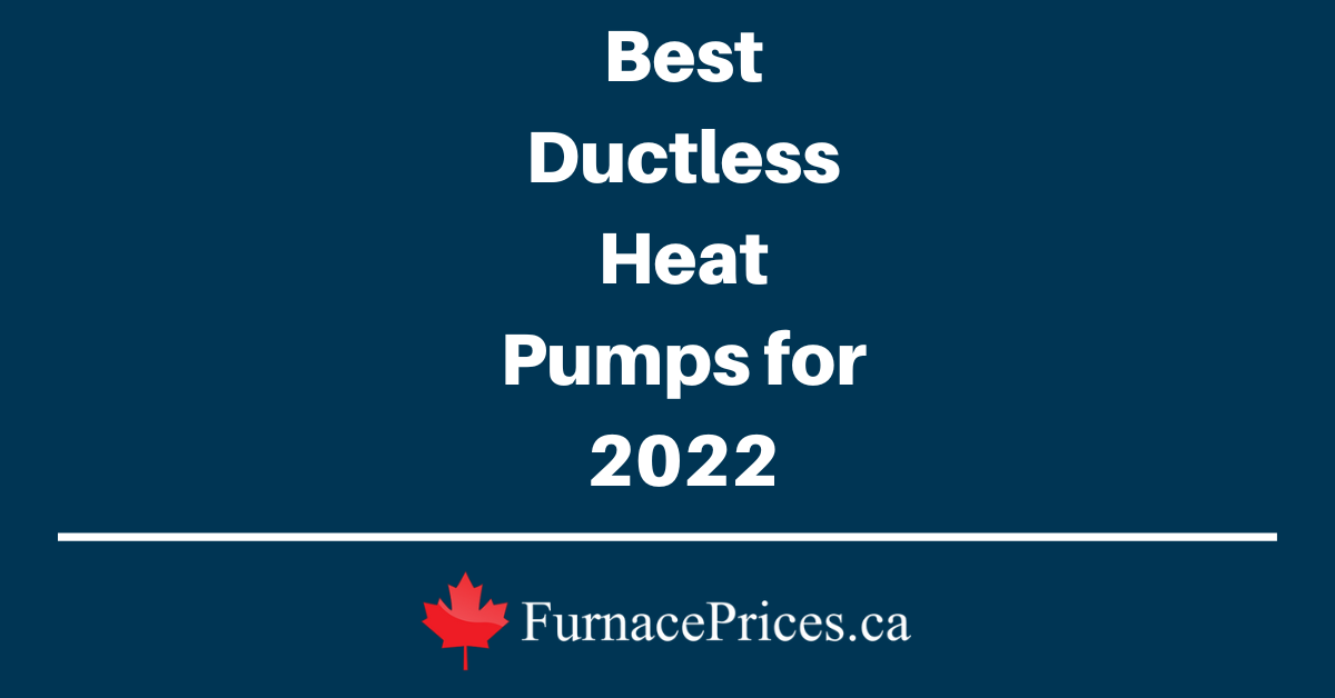 Best Ductless Heat Pumps for 2022 - FurnacePrices.ca