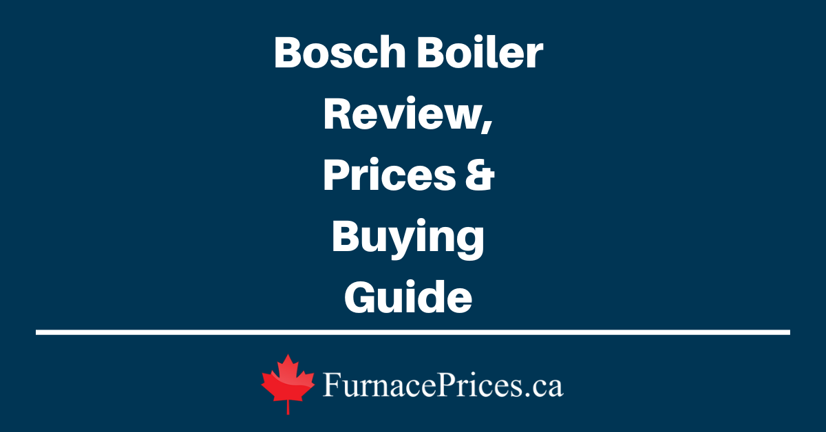 The 1 Bosch Boiler Review, Prices & Buying Guide 2024