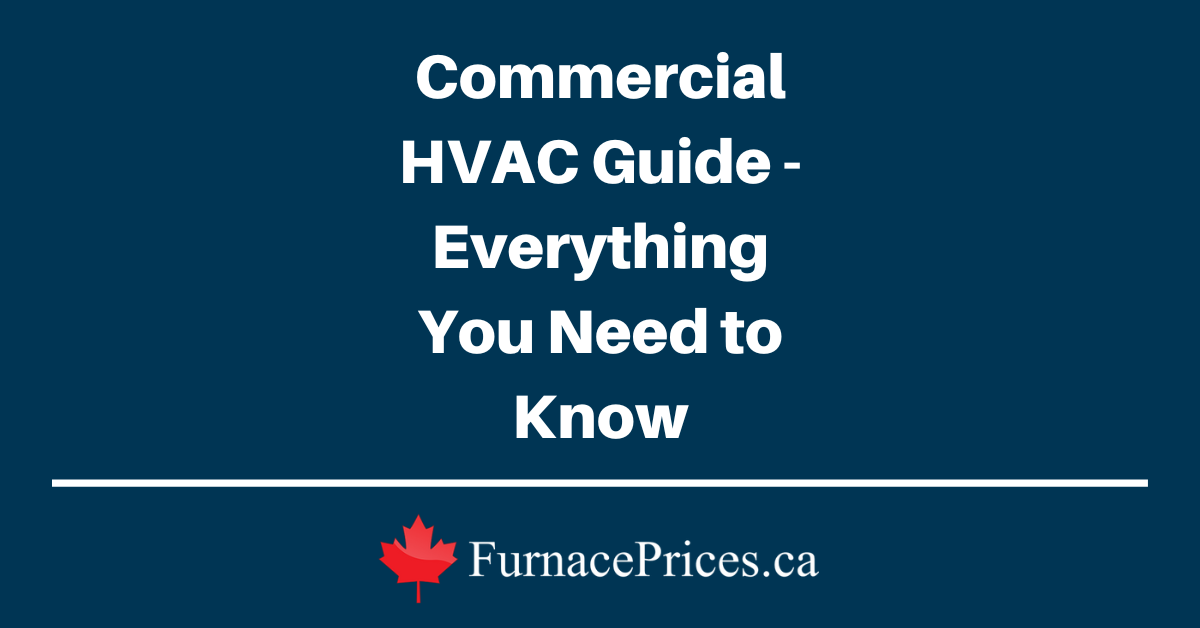 Commercial HVAC Guide - Everything You Need to Know - FurnacePrices.ca