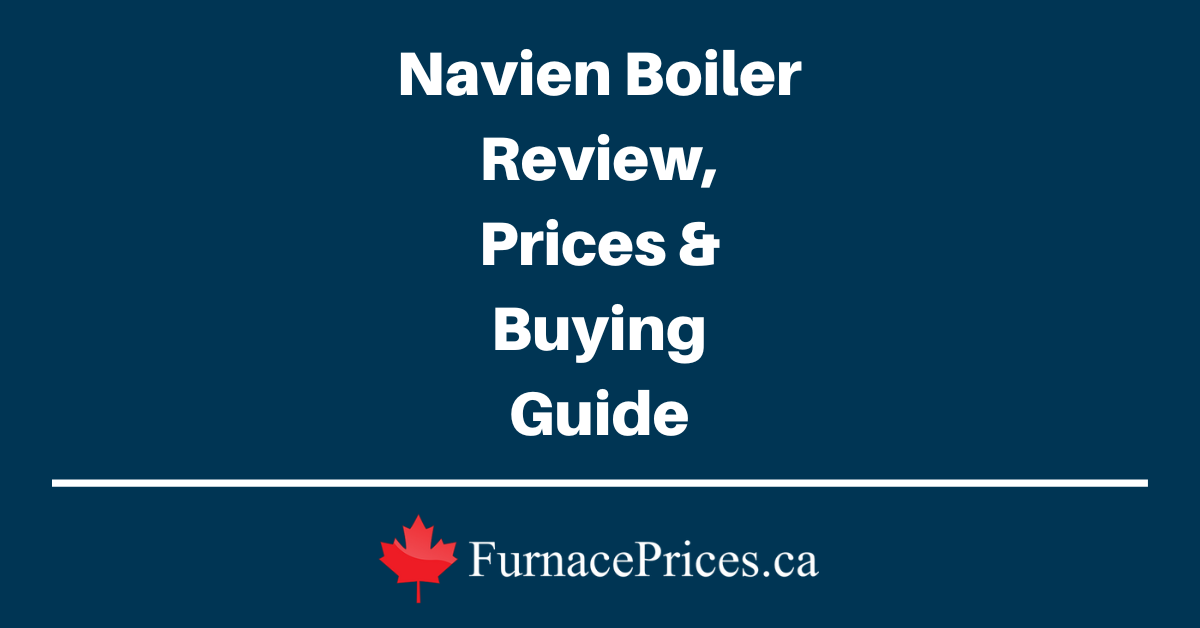 Navien Boiler Review, Prices & Buying Guide - FurnacePrices.ca