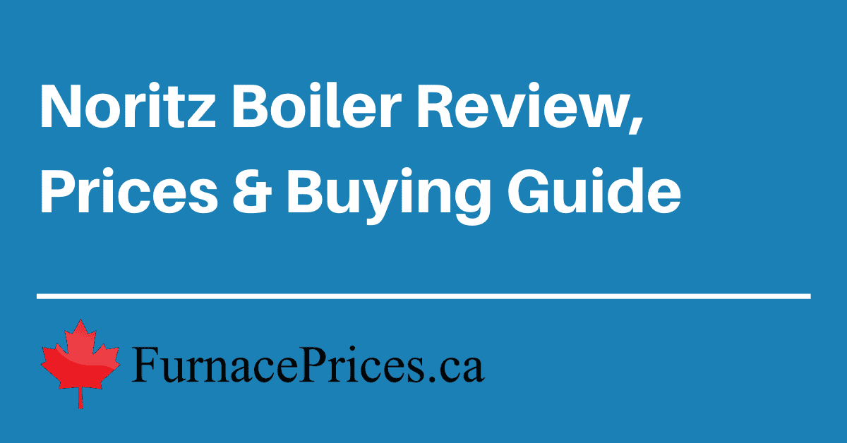 Noritz Boiler Review, Prices u0026 Buying Guide 2021 (+model comparison)