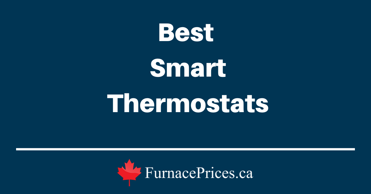 Best Smart Thermostats - FurnacePrices.ca