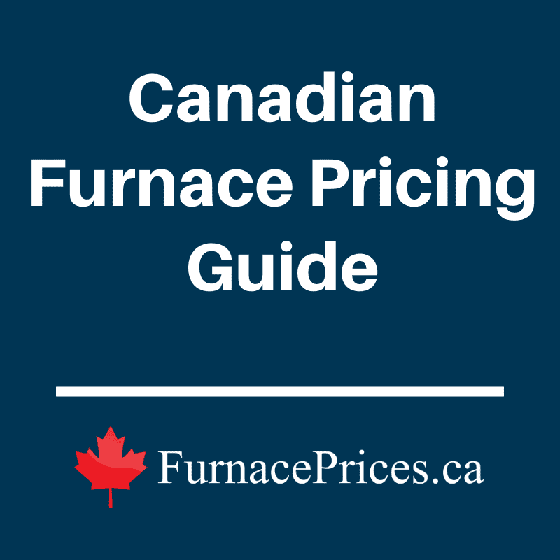Furnace Prices in Canada in 2021 (Try Our Calculator) | FurnacePrices.ca