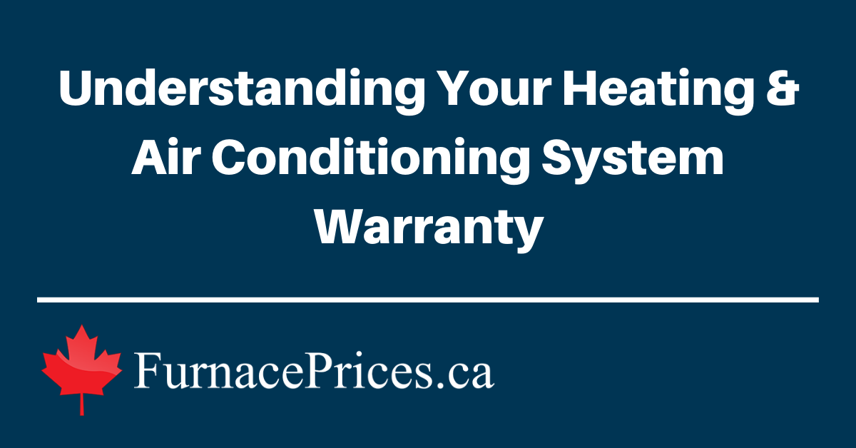 Understanding Your Heating & Air Conditioning System Warranty