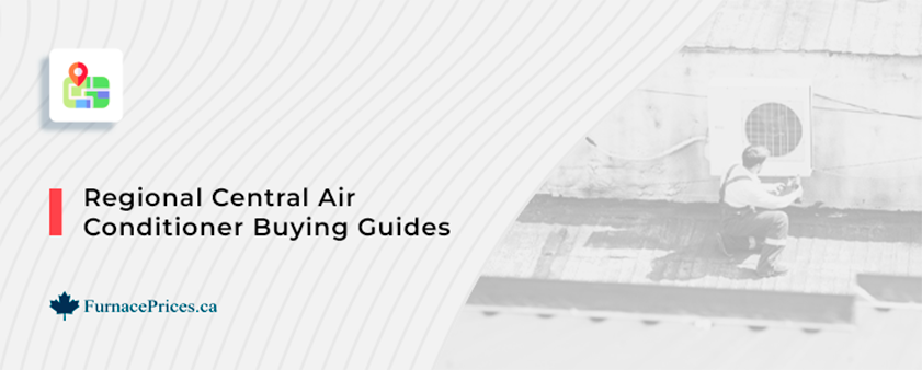 REGIONAL CENTRAL AIR CONDITIONER BUYING GUIDES