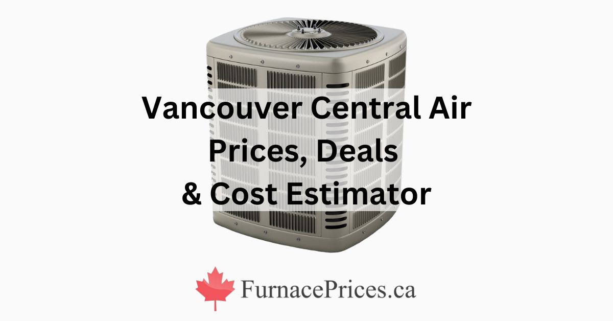 Vancouver Central Air Conditioners – Prices, Deals & Get a Free Quote