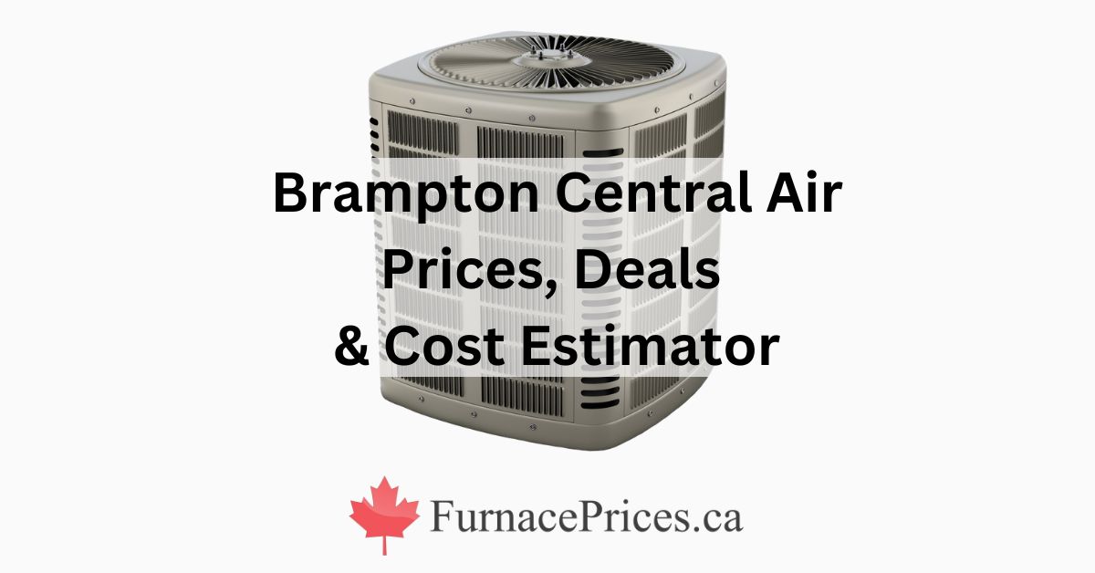 Brampton Central Air Conditioners – Prices, Deals & Free Quotes