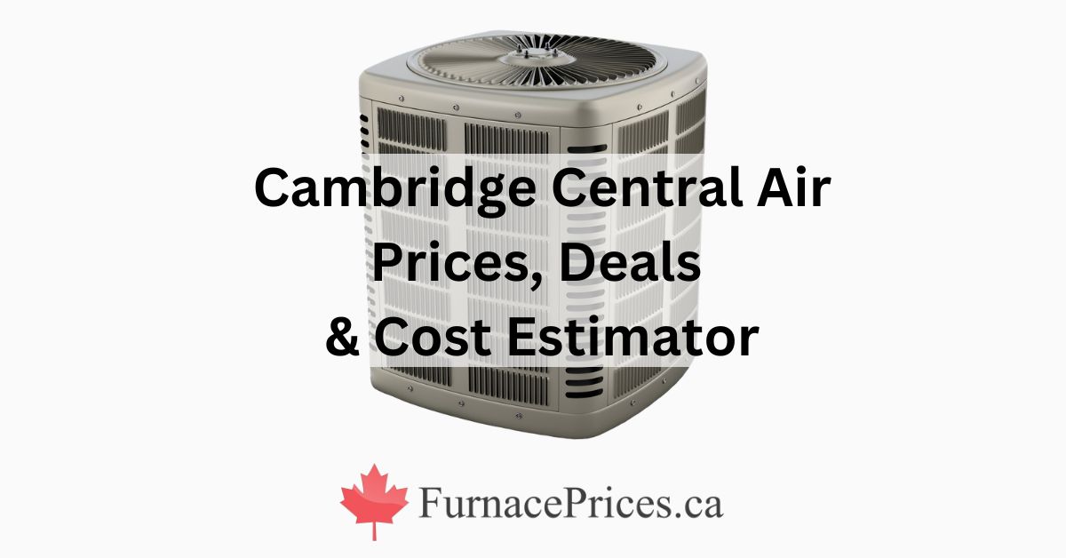Buy AC in Cambridge & Compare Quotes FurnacePrices.ca