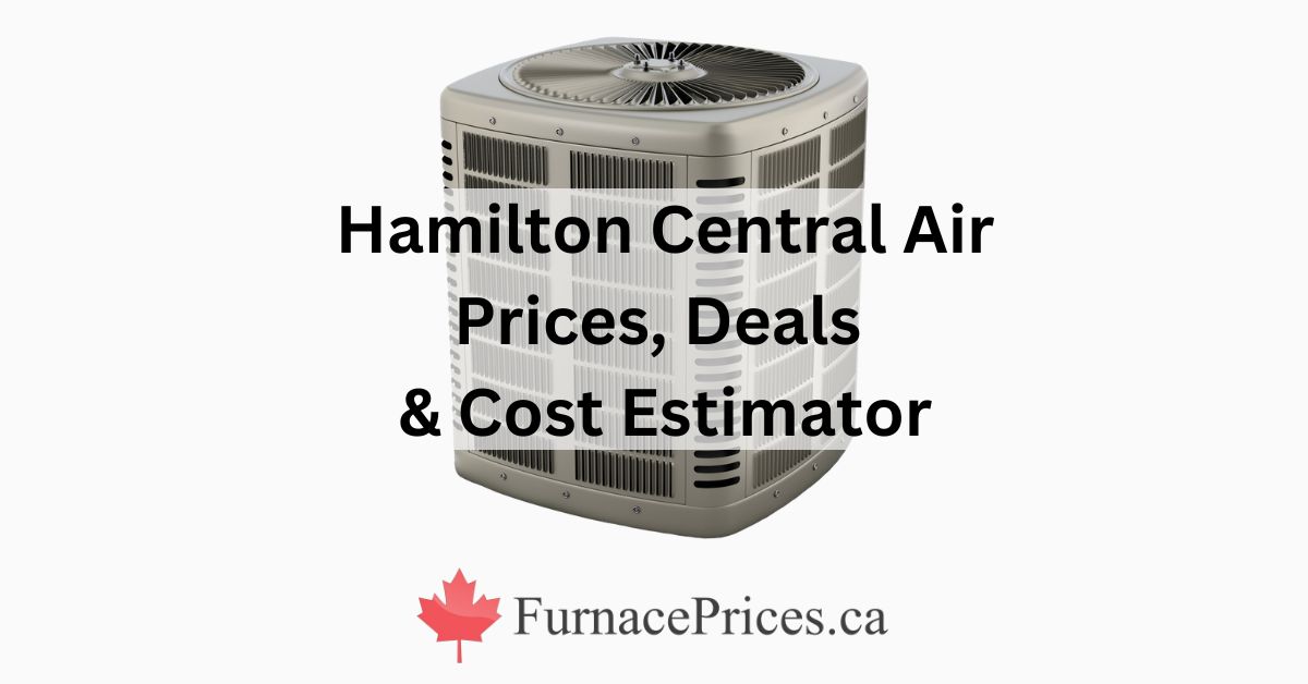 Hamilton Central Air Conditioners – Prices, Deals & Get a Free Quote