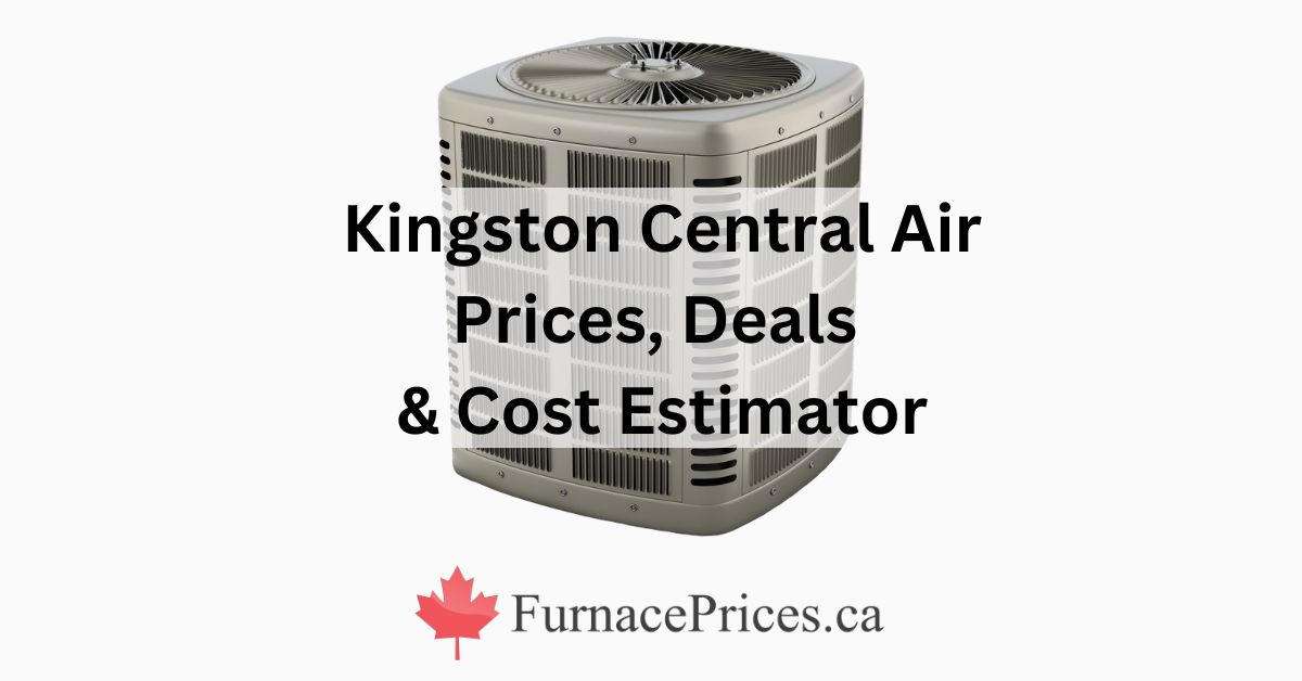 Buy Central AC in Kingston & Compare Quotes FurnacePrices.ca