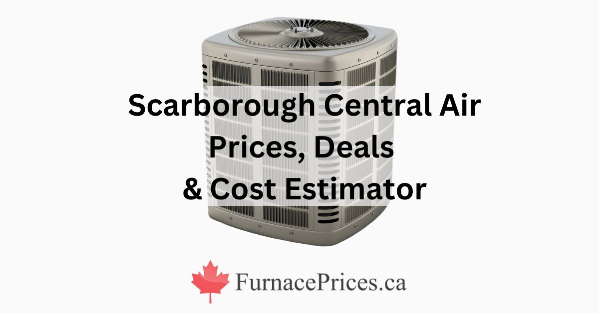 Scarborough Central Air Conditioners – Prices, Deals & Free Quotes