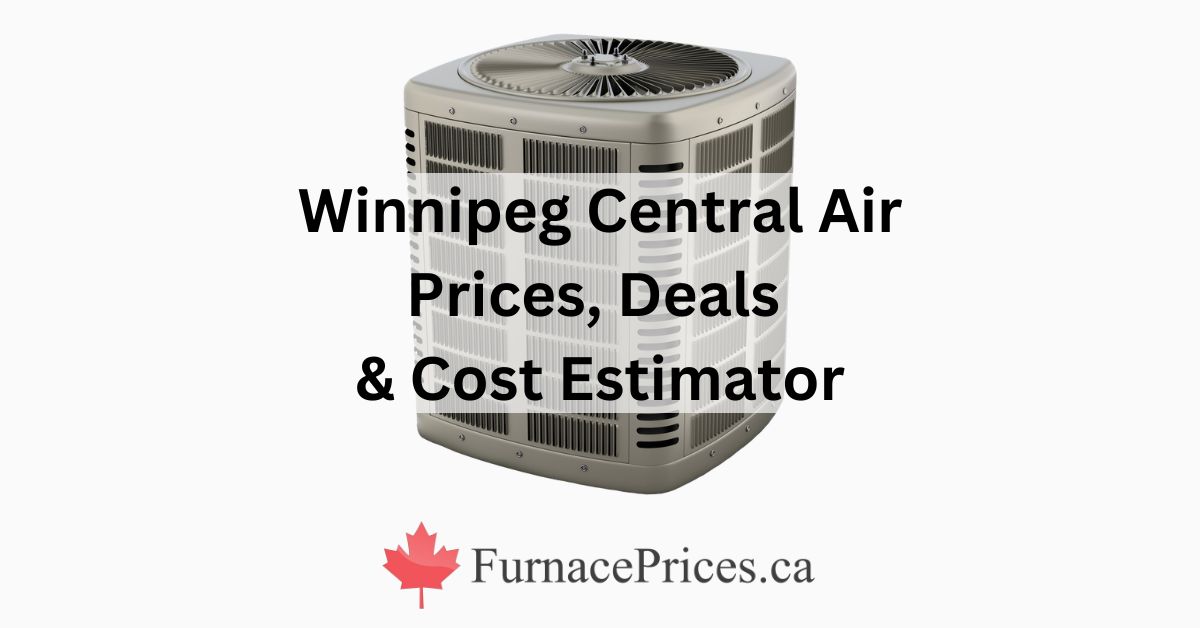 Winnipeg Central Air Conditioners – Prices, Deals & Get a Free Quote