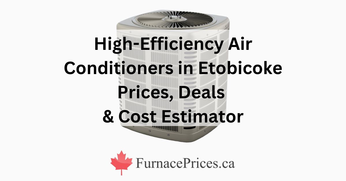 High-Efficiency Air Conditioners in Etobicoke