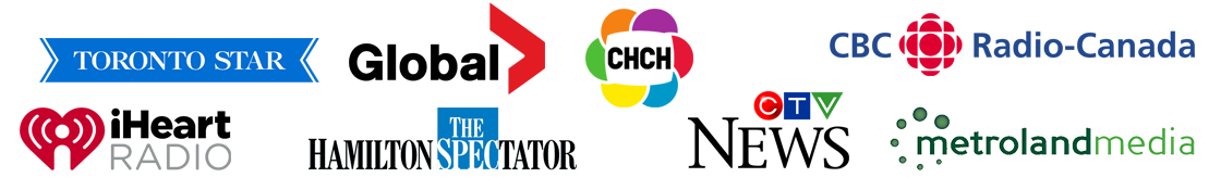 Toronto Star, Global TV, CHCH, CBC Radio Canada, iHeart Radio, The Hamilton Spectator, CTV News, Metroland Media
