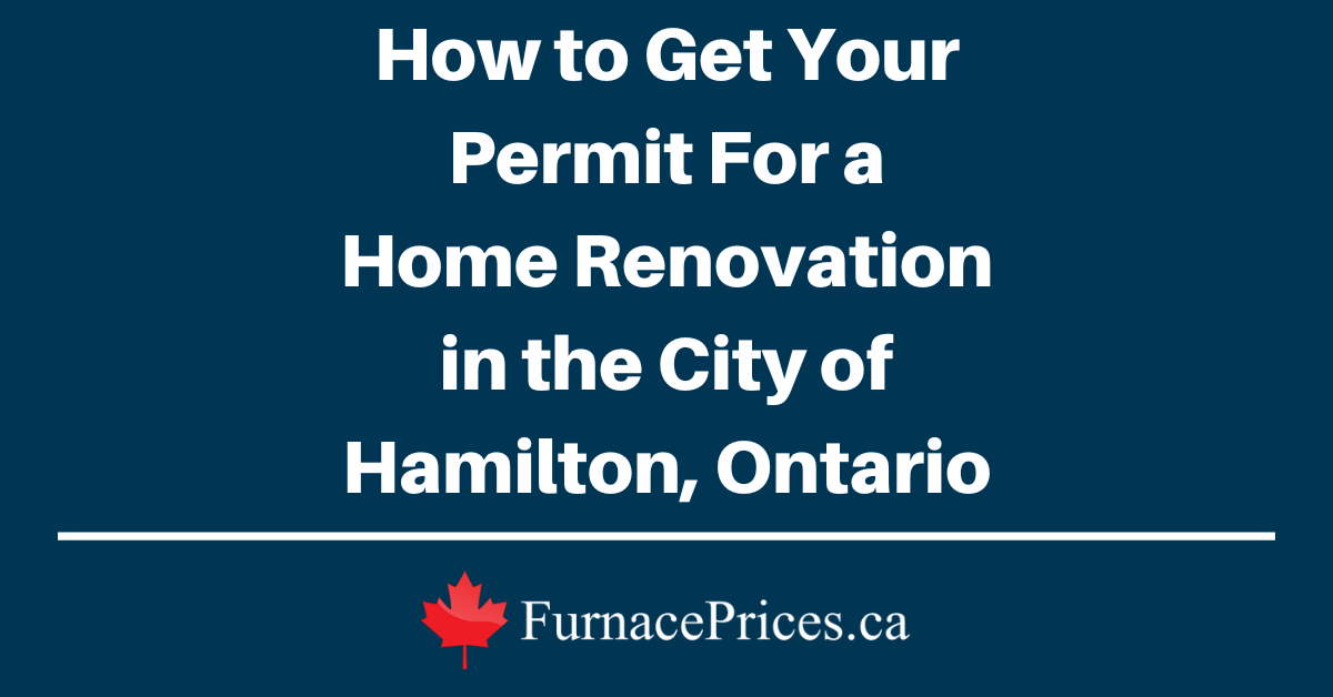 How to Get Your Permit For a Home Renovation in the City of Hamilton, Ontario