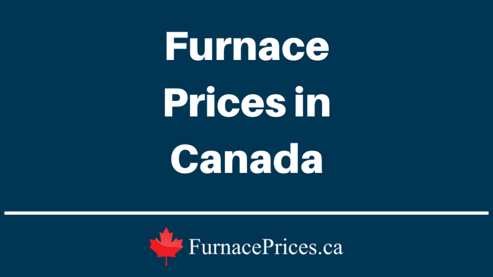 Heating & Cooling Buying Guides, Tips & More FurnacePrices.ca