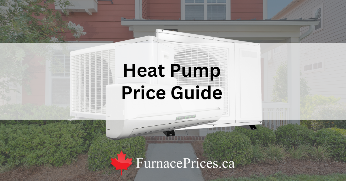 Heat Pump Price Guide - FurnacePrices.ca