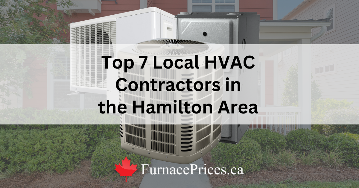 Top 7 Local HVAC Contractors in Hamilton, Burlington, and Brantford