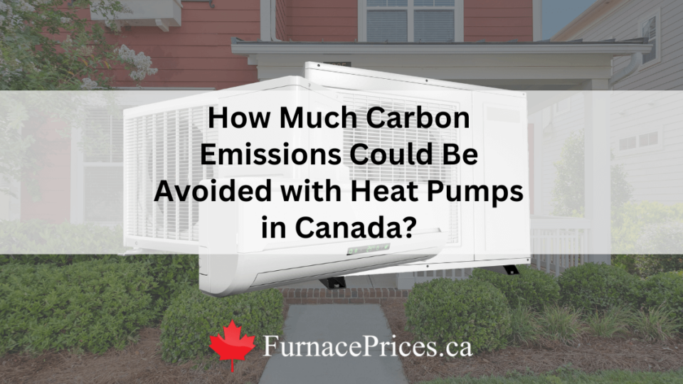 How Much Carbon Emissions Could Be Avoided with Heat Pumps in Canada