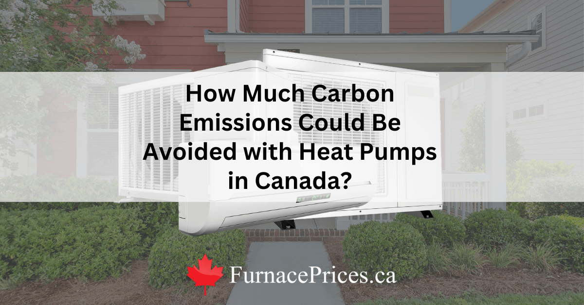 How Much Carbon Emissions Could Be Avoided with Heat Pumps in Canada?