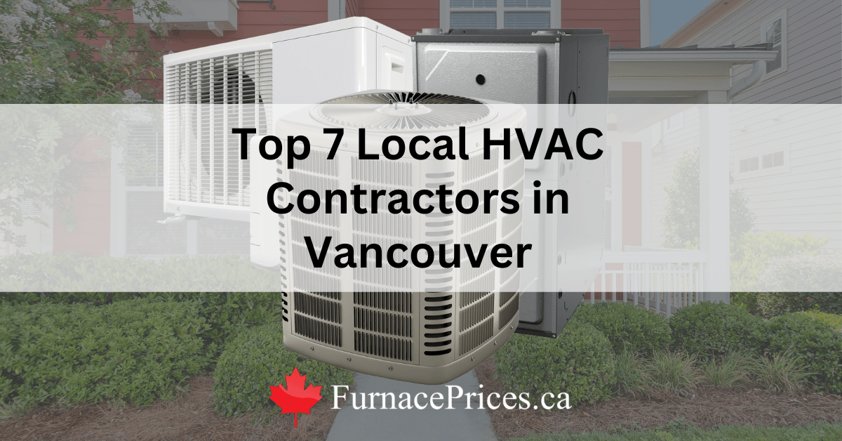 Top 7 Local HVAC Contractors in Vancouver