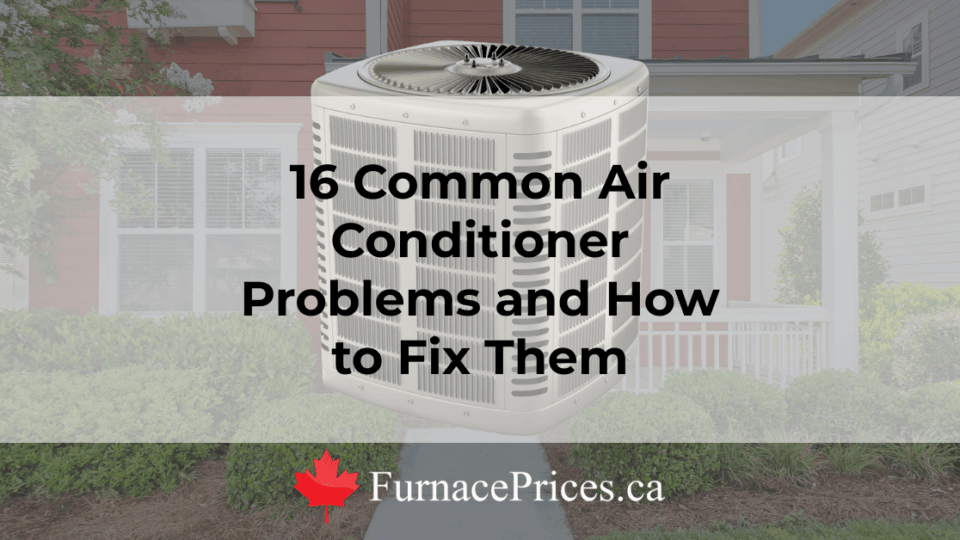 16 Common Air Conditioner Problems and How to Fix Them